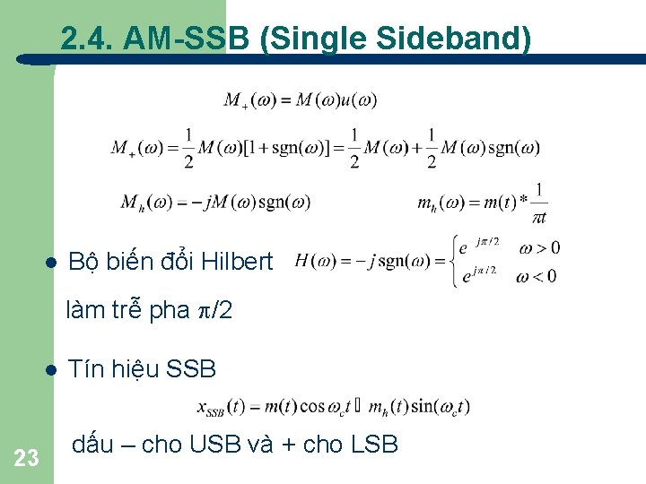 2. 4. AM-SSB (Single Sideband) l Bộ biến đổi Hilbert làm trễ pha /2