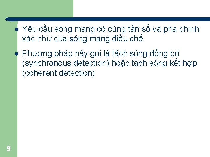 9 l Yêu cầu sóng mang có cùng tần số và pha chính xác