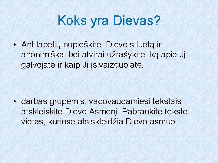 Koks yra Dievas? • Ant lapelių nupieškite Dievo siluetą ir anonimiškai bei atvirai užrašykite,