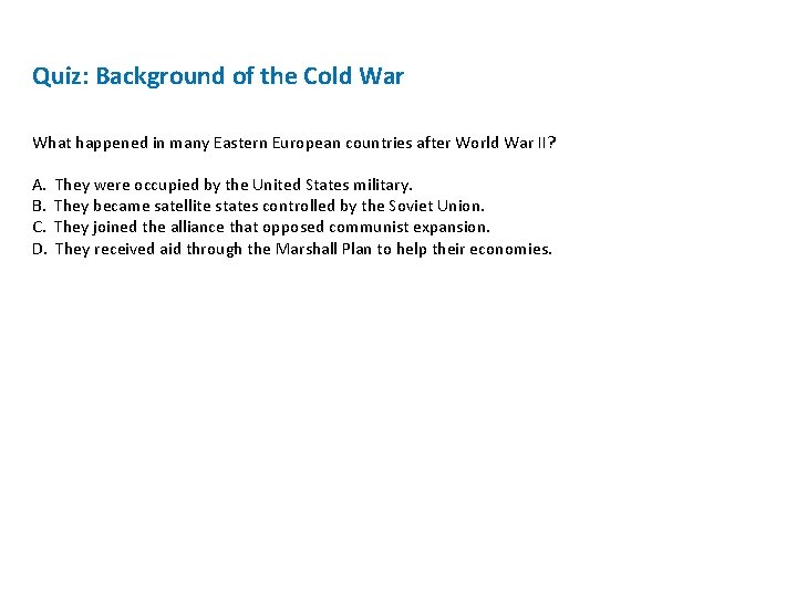 Quiz: Background of the Cold War What happened in many Eastern European countries after