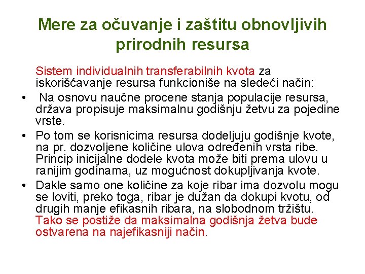 Mere za očuvanje i zaštitu obnovljivih prirodnih resursa Sistem individualnih transferabilnih kvota za iskorišćavanje