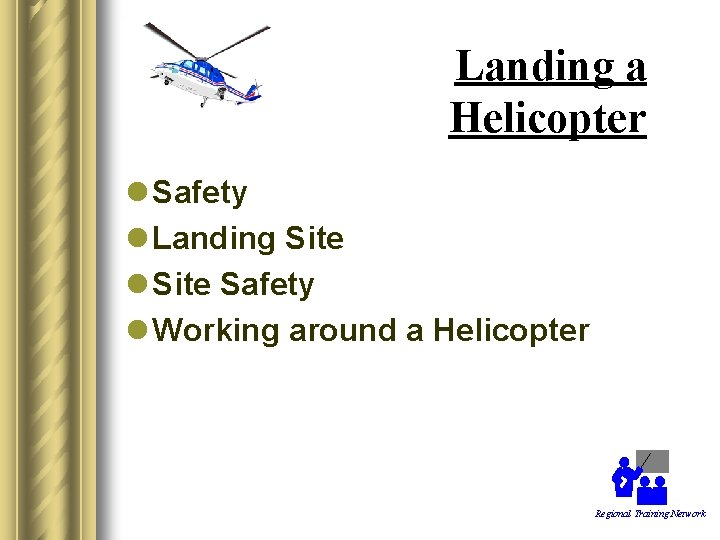 Landing a Helicopter l Safety l Landing Site l Site Safety l Working around