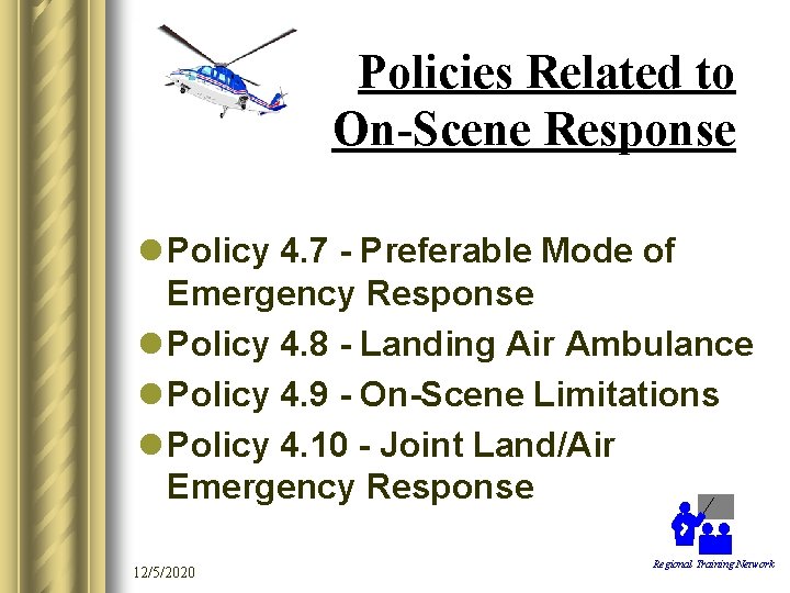 Policies Related to On-Scene Response l Policy 4. 7 - Preferable Mode of Emergency