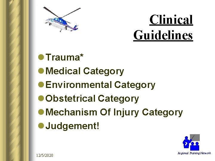 Clinical Guidelines l Trauma* l Medical Category l Environmental Category l Obstetrical Category l