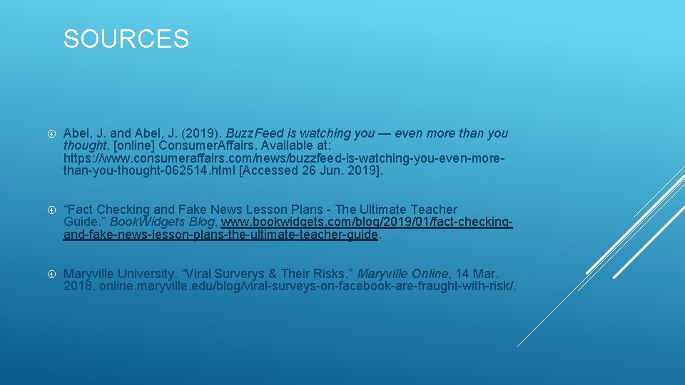 SOURCES Abel, J. and Abel, J. (2019). Buzz. Feed is watching you — even