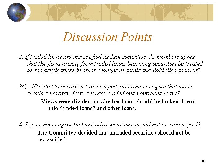Discussion Points 3. If traded loans are reclassified as debt securities, do members agree