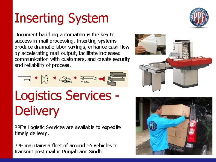 Inserting System Document handling automation is the key to success in mail processing. Inserting