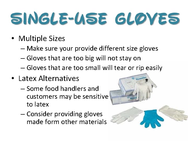  • Multiple Sizes – Make sure your provide different size gloves – Gloves