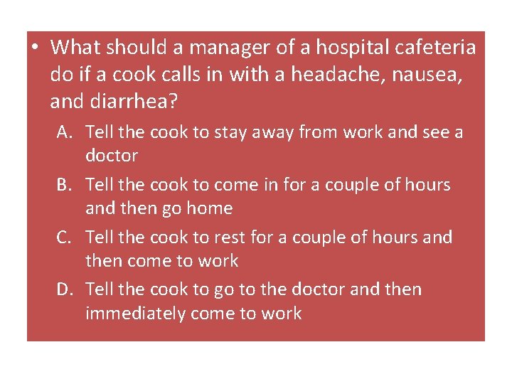  • What should a manager of a hospital cafeteria do if a cook