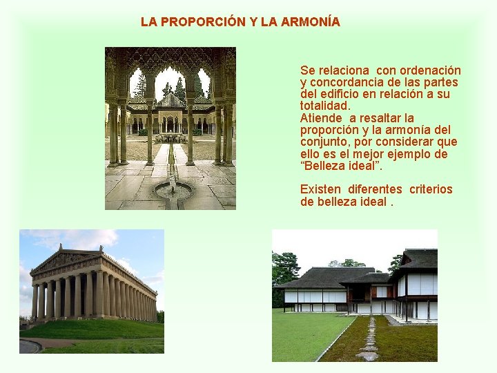 LA PROPORCIÓN Y LA ARMONÍA Se relaciona con ordenación y concordancia de las partes