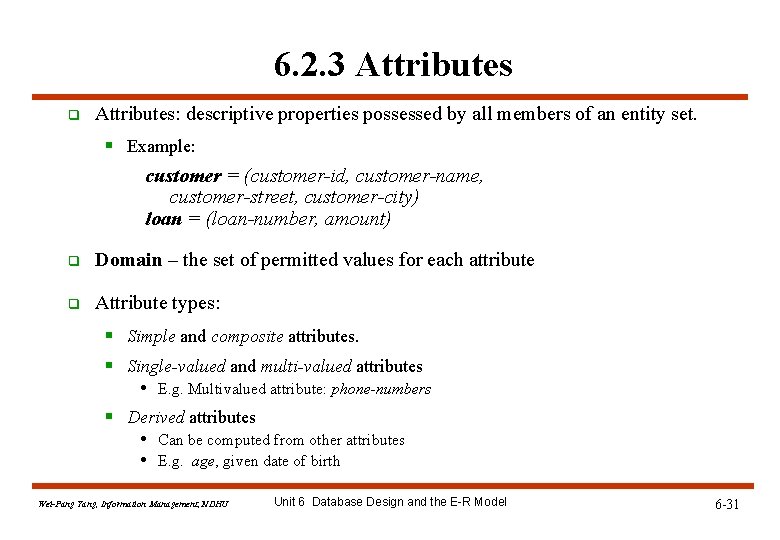 6. 2. 3 Attributes q Attributes: descriptive properties possessed by all members of an 6. 2. 3 Attributes q Attributes: descriptive properties possessed by all members of an