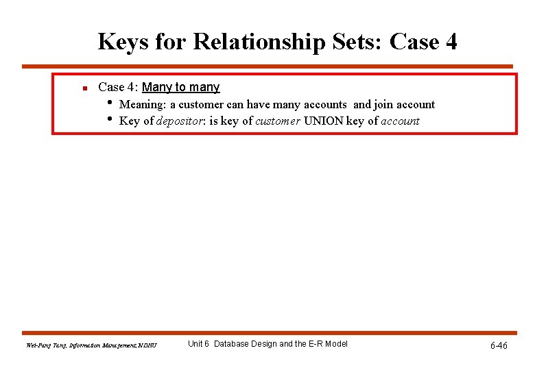Keys for Relationship Sets: Case 4 n Case 4: Many to many • • Keys for Relationship Sets: Case 4 n Case 4: Many to many • •