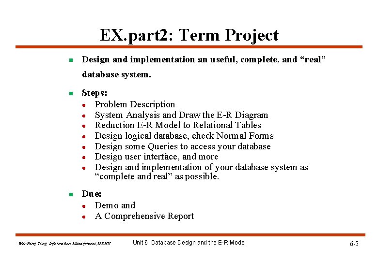 EX. part 2: Term Project n Design and implementation an useful, complete, and “real” EX. part 2: Term Project n Design and implementation an useful, complete, and “real”