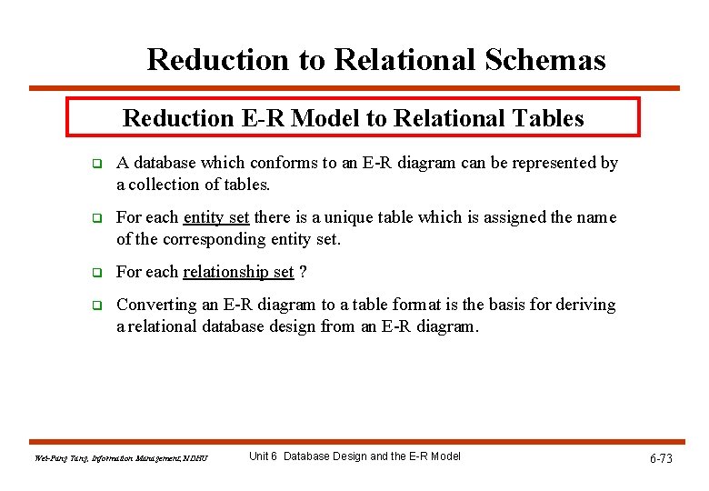 Reduction to Relational Schemas Reduction E-R Model to Relational Tables q A database which Reduction to Relational Schemas Reduction E-R Model to Relational Tables q A database which