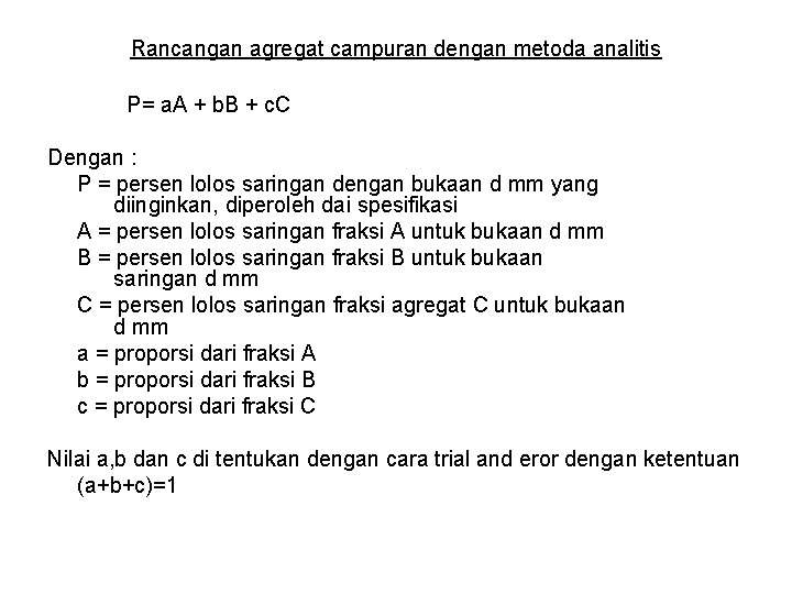 Rancangan agregat campuran dengan metoda analitis P= a. A + b. B + c.