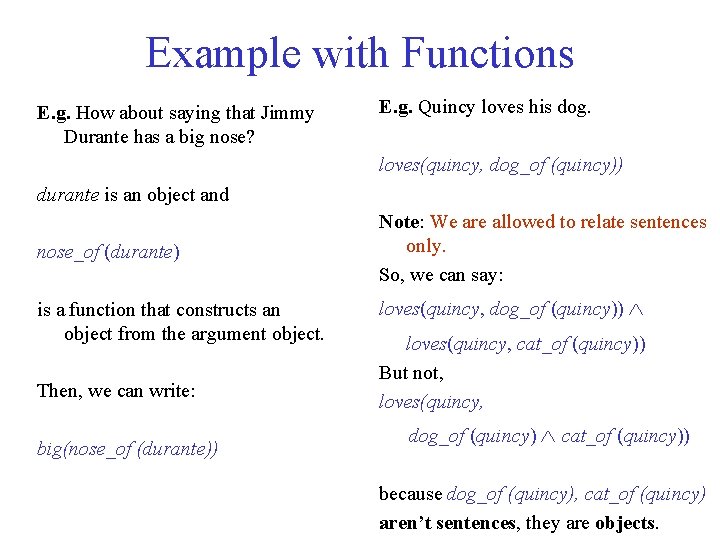 Example with Functions E. g. How about saying that Jimmy Durante has a big