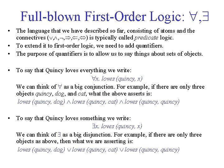 Full-blown First-Order Logic: , • The language that we have described so far, consisting