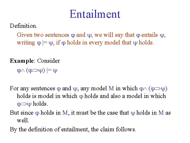 Entailment Definition. Given two sentences and , we will say that entails , writing