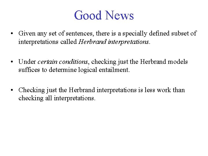 Good News • Given any set of sentences, there is a specially defined subset