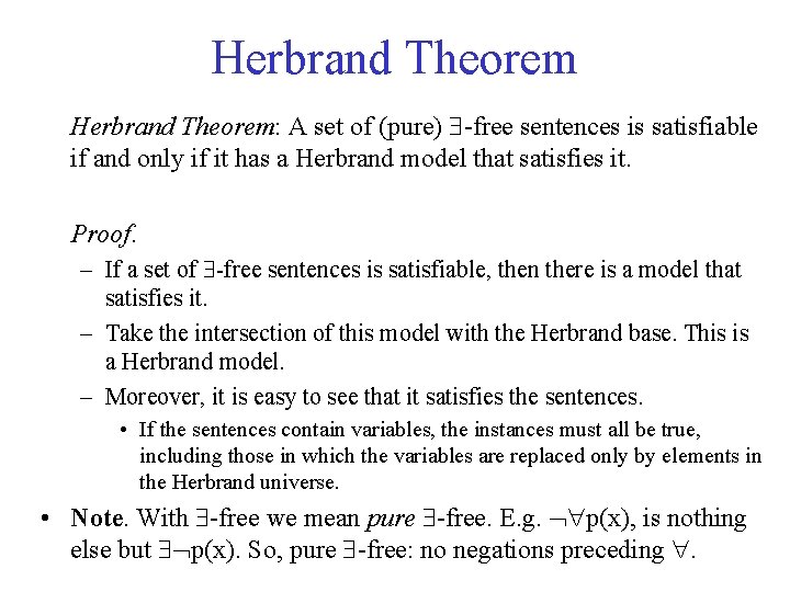 Herbrand Theorem: A set of (pure) -free sentences is satisfiable if and only if