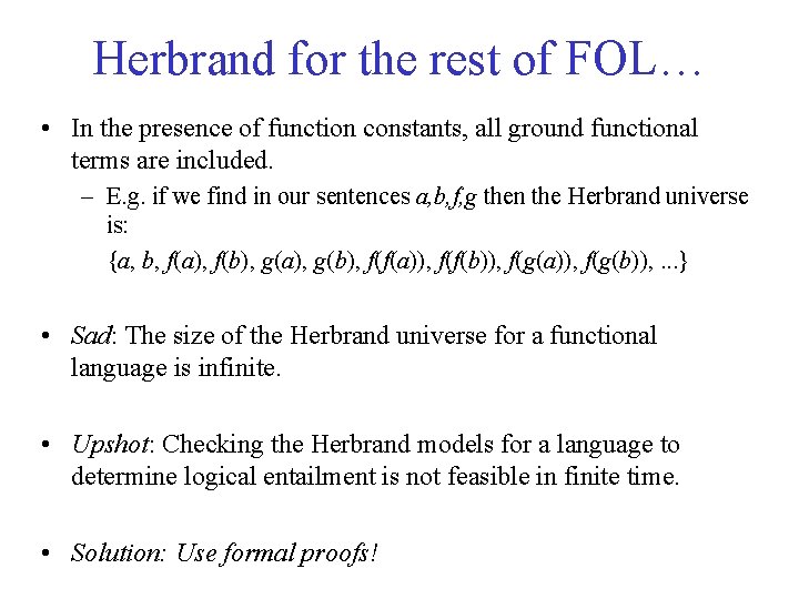 Herbrand for the rest of FOL… • In the presence of function constants, all