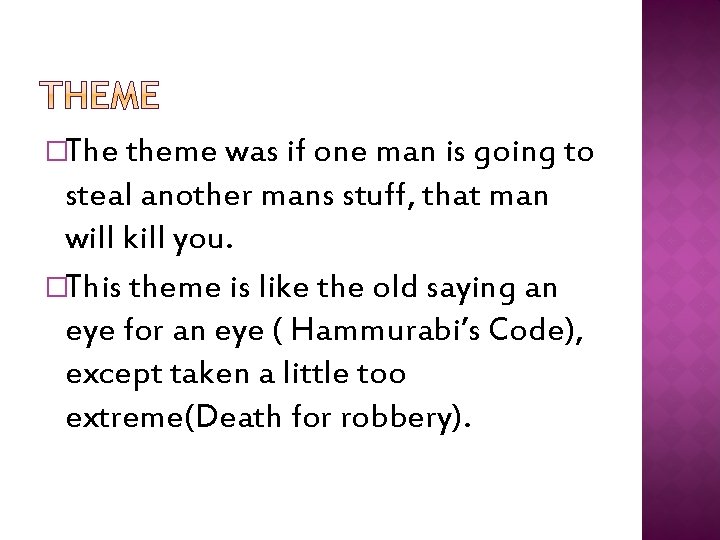 �The theme was if one man is going to steal another mans stuff, that
