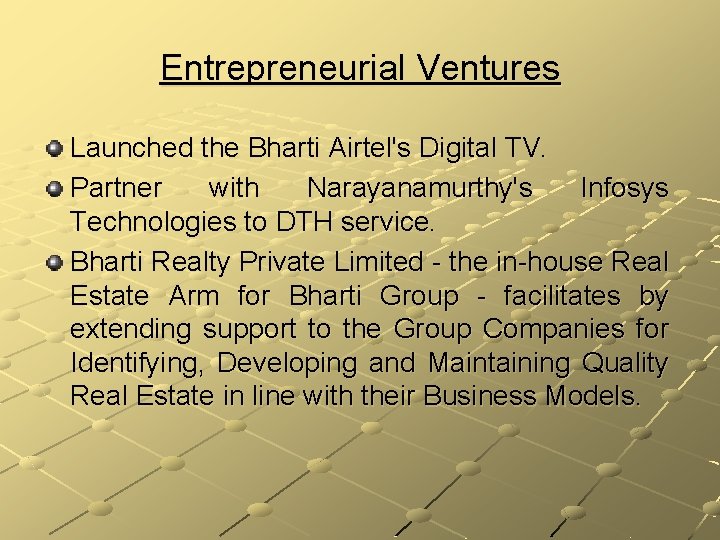 Entrepreneurial Ventures Launched the Bharti Airtel's Digital TV. Partner with Narayanamurthy's Infosys Technologies to