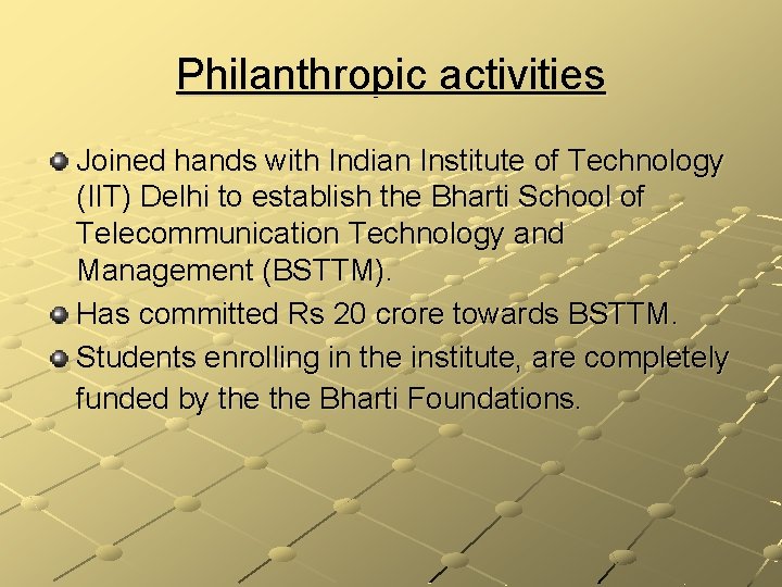 Philanthropic activities Joined hands with Indian Institute of Technology (IIT) Delhi to establish the