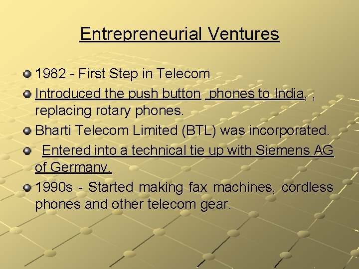 Entrepreneurial Ventures 1982 - First Step in Telecom Introduced the push button phones to