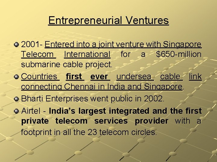 Entrepreneurial Ventures 2001 - Entered into a joint venture with Singapore Telecom International for