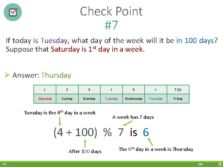 Check Point #7 If today is Tuesday, what day of the week will it