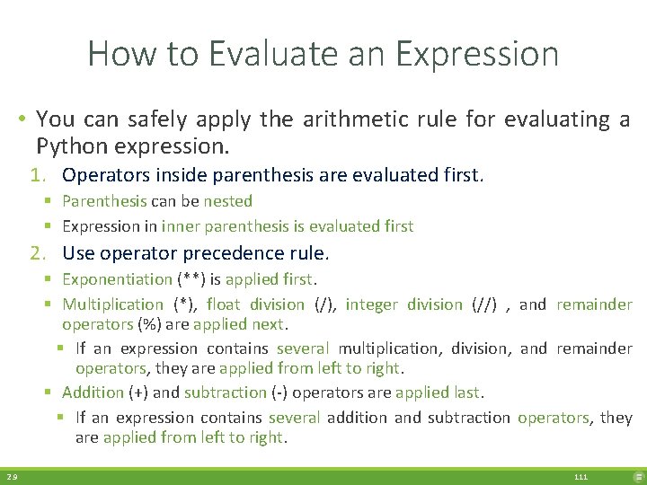 How to Evaluate an Expression • You can safely apply the arithmetic rule for
