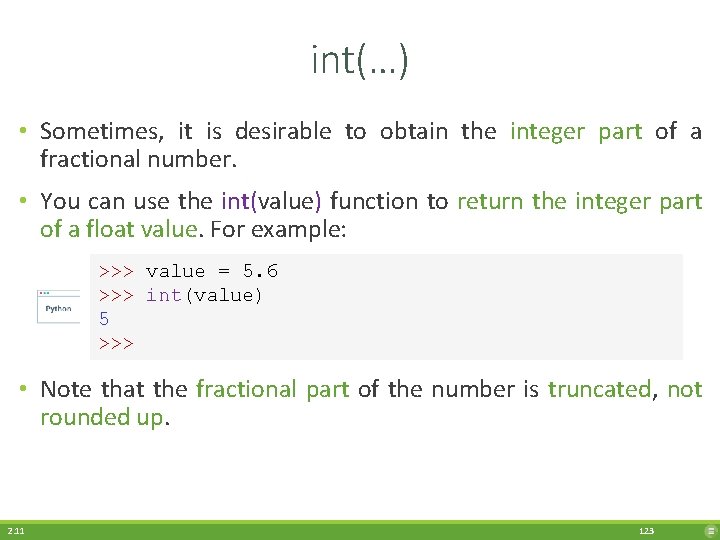 int(…) • Sometimes, it is desirable to obtain the integer part of a fractional