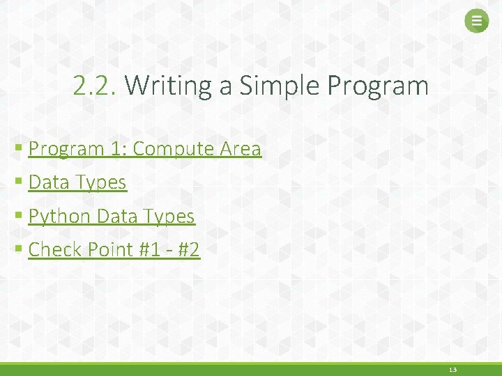 2. 2. Writing a Simple Program § Program 1: Compute Area § Data Types