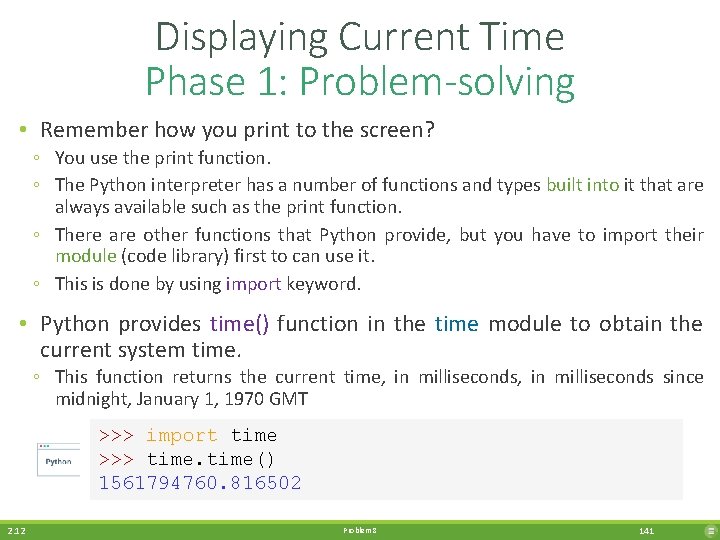 Displaying Current Time Phase 1: Problem-solving • Remember how you print to the screen?
