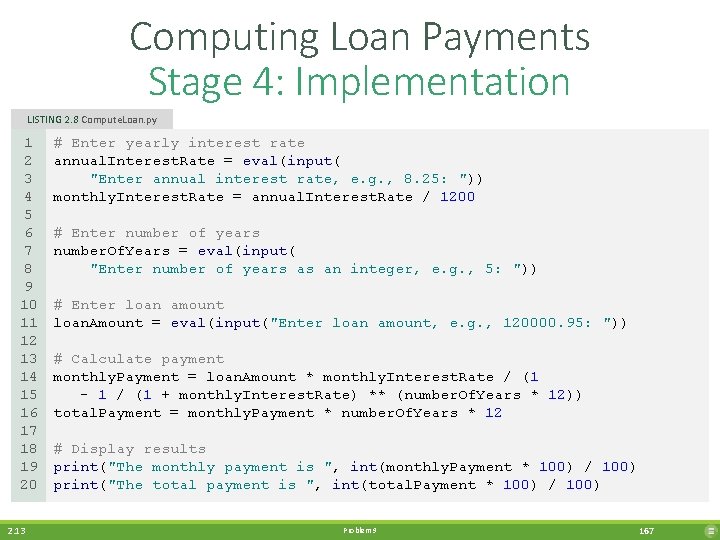 Computing Loan Payments Stage 4: Implementation LISTING 2. 8 Compute. Loan. py 1 2