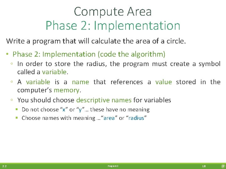 Compute Area Phase 2: Implementation Write a program that will calculate the area of