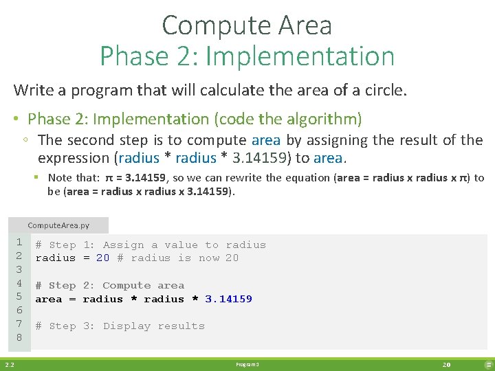 Compute Area Phase 2: Implementation Write a program that will calculate the area of