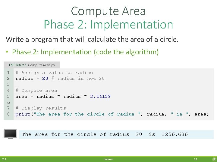 Compute Area Phase 2: Implementation Write a program that will calculate the area of