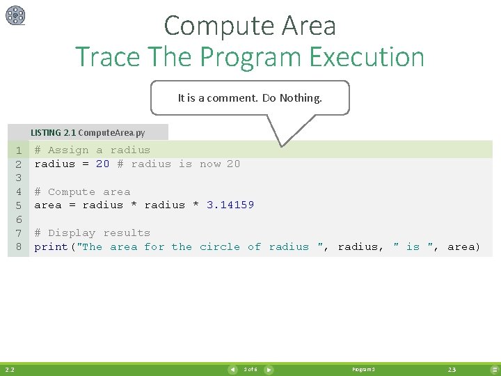 Compute Area Trace The Program Execution It is a comment. Do Nothing. LISTING 2.