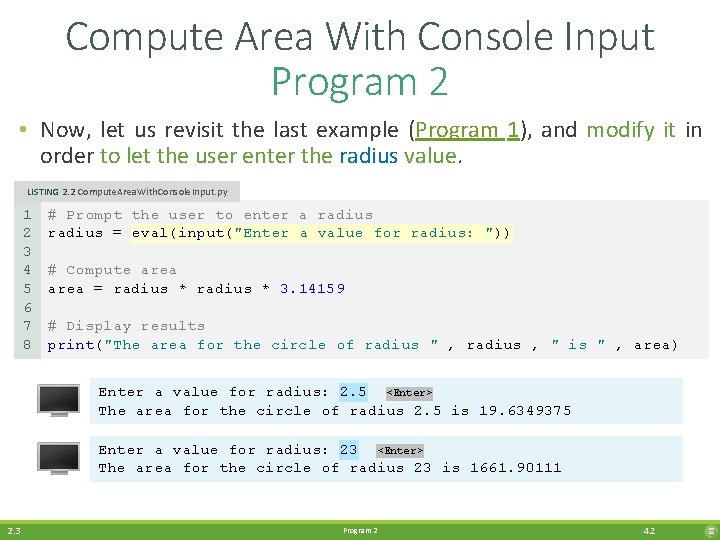 Compute Area With Console Input Program 2 • Now, let us revisit the last