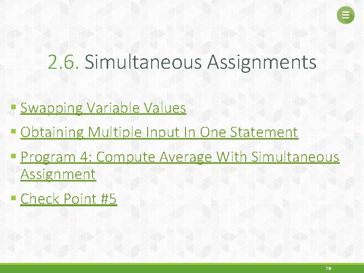 2. 6. Simultaneous Assignments § Swapping Variable Values § Obtaining Multiple Input In One