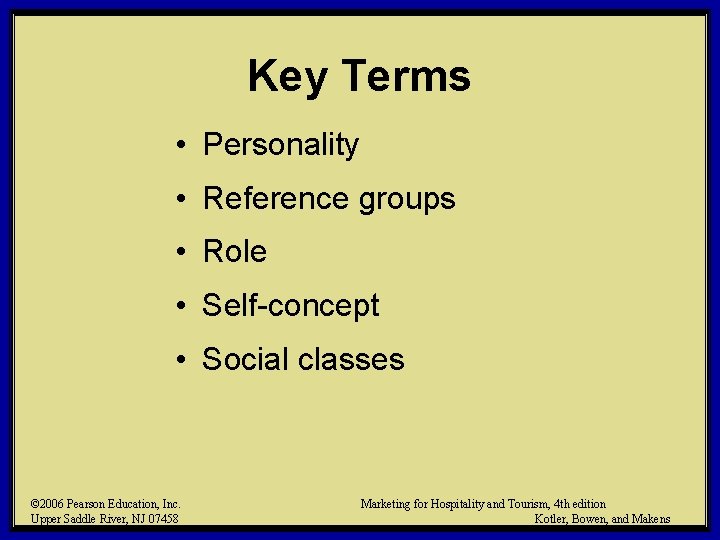 Key Terms • Personality • Reference groups • Role • Self-concept • Social classes Key Terms • Personality • Reference groups • Role • Self-concept • Social classes