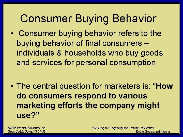 Consumer Buying Behavior • Consumer buying behavior refers to the buying behavior of final Consumer Buying Behavior • Consumer buying behavior refers to the buying behavior of final