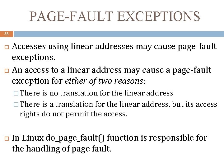 PAGE-FAULT EXCEPTIONS 33 Accesses using linear addresses may cause page-fault exceptions. An access to