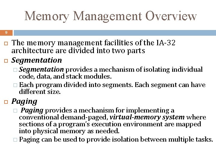 Memory Management Overview 9 The memory management facilities of the IA-32 architecture are divided