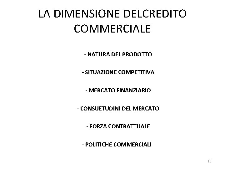 LA DIMENSIONE DELCREDITO COMMERCIALE - NATURA DEL PRODOTTO - SITUAZIONE COMPETITIVA - MERCATO FINANZIARIO