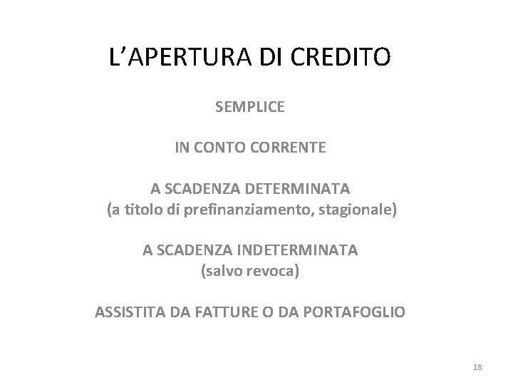 L’APERTURA DI CREDITO SEMPLICE IN CONTO CORRENTE A SCADENZA DETERMINATA (a titolo di prefinanziamento,