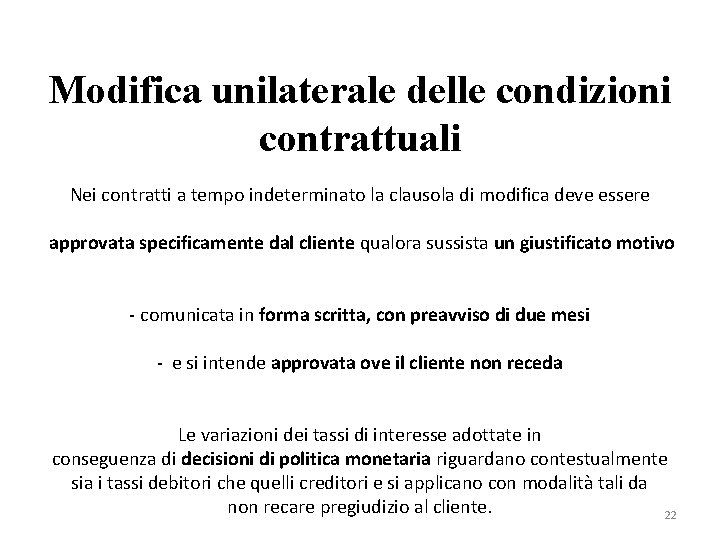 Modifica unilaterale delle condizioni contrattuali Nei contratti a tempo indeterminato la clausola di modifica