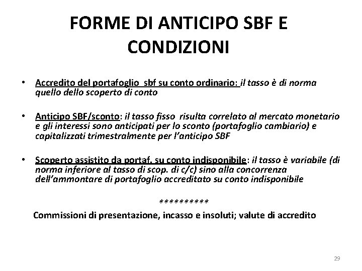 FORME DI ANTICIPO SBF E CONDIZIONI • Accredito del portafoglio sbf su conto ordinario: